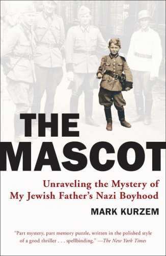 Mascot Unraveling the Mystery of My Jewish Father's Nazi Boyhood N/A 9780452289949 Front Cover