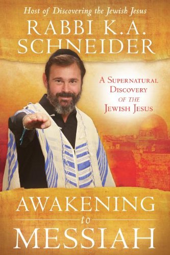 Awakening to Messiah A Supernatural Discovery of the Jewish Jesus  2012 9780768441949 Front Cover