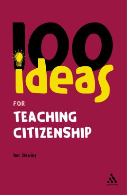 100 Ideas for Teaching Citizenship   2005 9780826484949 Front Cover