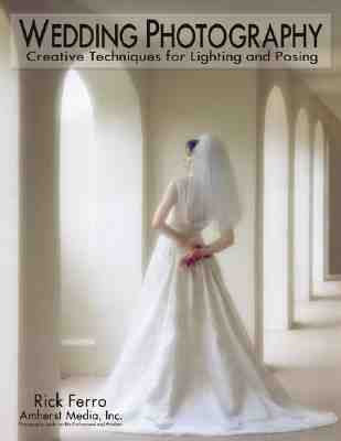 Wedding Photography Creative Techniques for Lighting and Posing  1999 9780936262949 Front Cover