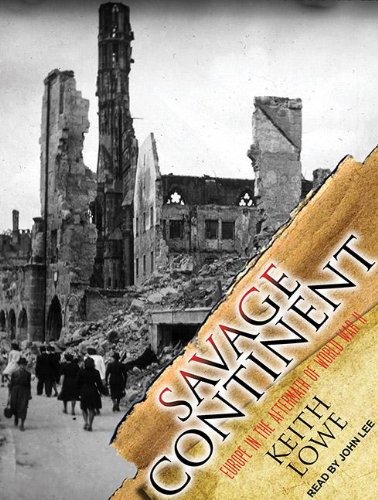 Savage Continent: Europe in the Aftermath of World War II  2012 9781452639949 Front Cover