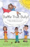 Baffle That Bully! The Game That Puts YOU in Control and Makes the Bully Lose Interest N/A 9781480094949 Front Cover