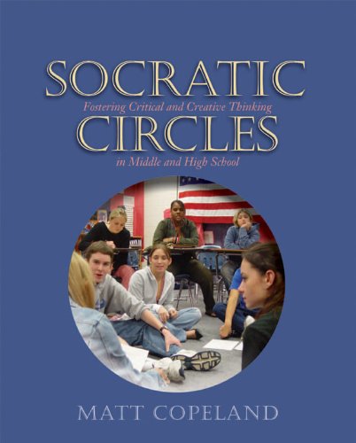 Socratic Circles Fostering Critical and Creative Thinking in Middle and High School  2005 9781571103949 Front Cover