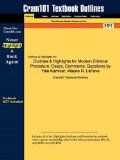Outlines and Highlights for Modern Criminal Procedure Cases, Comments, Questions by Yale Kamisar, Wayne R. Lafave, ISBN 12th 9781616983949 Front Cover