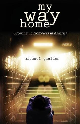 My Way Home Growing up Homeless in America N/A 9781937178949 Front Cover