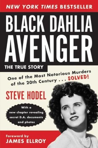 Black Dahlia Avenger The True Story  2004 9780060589950 Front Cover