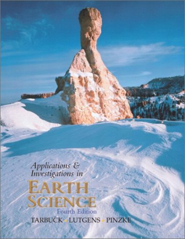 Applications and Investigations in Earth Science  4th 2003 9780130460950 Front Cover