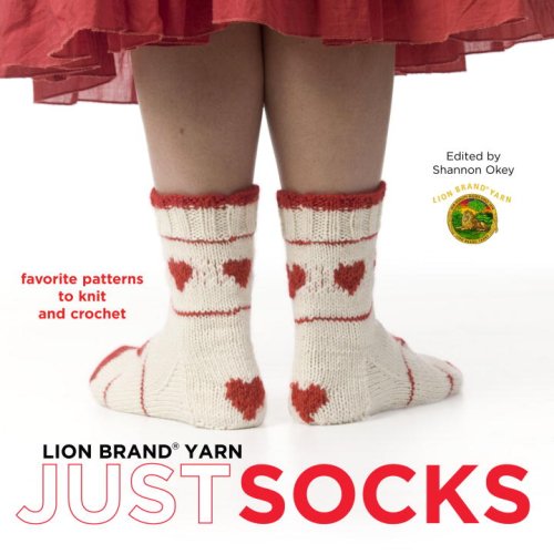 Lion Brand Yarn Just Socks - Favorite Patterns to Knit and Crochet  2007 9780307345950 Front Cover