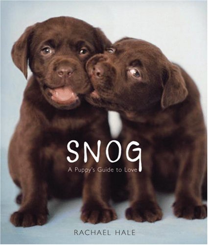 Snog A Puppy's Guide to Love Revised  9780316002950 Front Cover