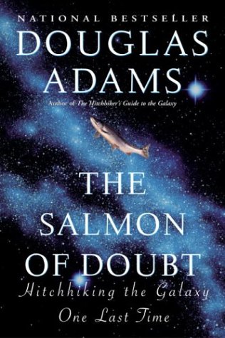 Salmon of Doubt Hitchhiking the Galaxy One Last Time  2002 9780345460950 Front Cover