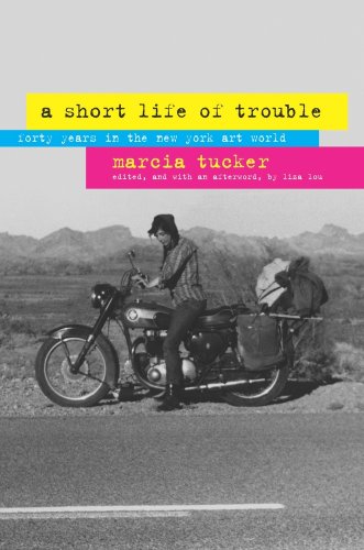 Short Life of Trouble Forty Years in the New York Art World  2008 9780520265950 Front Cover