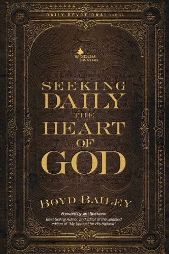 Seeking Daily the Heart of God  N/A 9780615884950 Front Cover