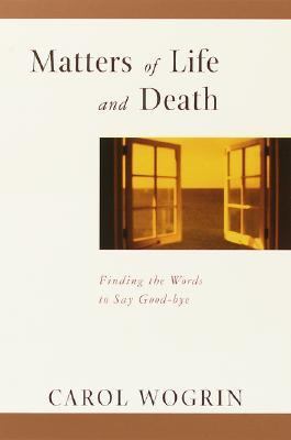 Matters of Life and Death Finding the Words to Say Goodbye N/A 9780767903950 Front Cover