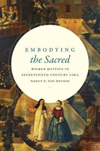 Embodying the Sacred Women Mystics in Seventeenth-Century Lima  2018 9780822369950 Front Cover