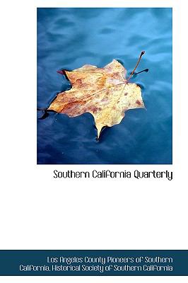 Southern California Quarterly:   2009 9781103838950 Front Cover