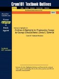 Outlines and Highlights for Engineering Design by George Ellwood Dieter, Linda C Schmidt, Isbn 9780072837032 4th 9781428885950 Front Cover