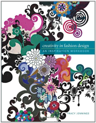Creativity in Fashion Design An Inspiration Workbook  2011 9781563678950 Front Cover