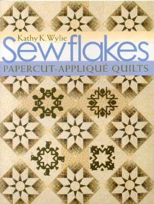 Sewflakes Papercut-Applique Quilts  2007 9781571204950 Front Cover