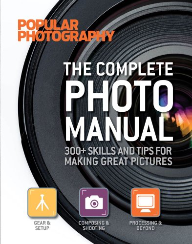 Complete Photo Manual (Popular Photography) 300+ Skills and Tips for Making Great Pictures N/A 9781616282950 Front Cover