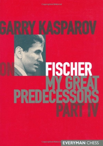 Garry Kasparov on My Great Predecessors   2003 9781857443950 Front Cover
