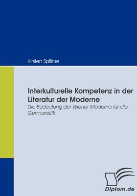 Interkulturelle Kompetenz in der Literatur der Moderne   2008 9783836664950 Front Cover