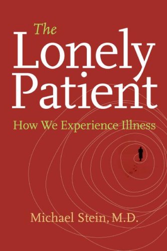 Lonely Patient How We Experience Illness  2007 9780060847951 Front Cover