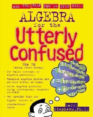 Algebra for the Utterly Confused  N/A 9780071430951 Front Cover