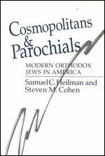 Cosmopolitans and Parochials Modern Orthodox Jews in America 74th 1989 9780226324951 Front Cover