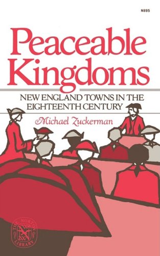Peaceable Kingdoms New England Towns in the Eighteenth Century N/A 9780393008951 Front Cover