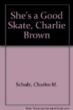 She's a Good Skate, Charlie Brown   1981 9780394944951 Front Cover