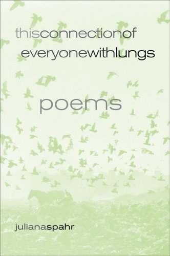 This Connection of Everyone with Lungs Poems  2005 9780520242951 Front Cover