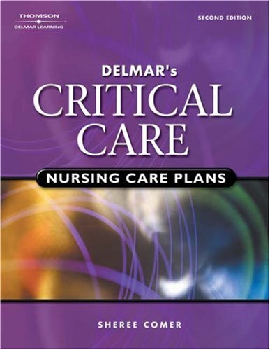 Delmar's Critical Care Nursing Care Plans  2nd 2005 (Revised) 9780766859951 Front Cover
