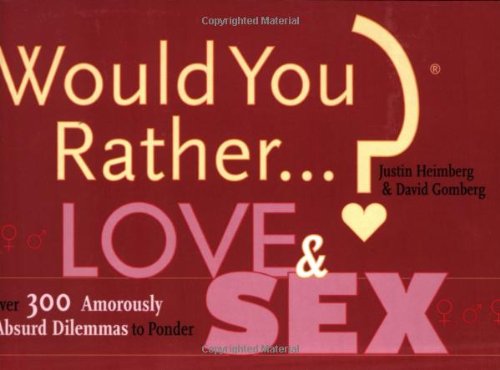 Love and Sex Over 300 Amorously Absurd Dilemmas to Ponder N/A 9780974043951 Front Cover