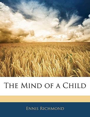Mind of a Child N/A 9781144492951 Front Cover