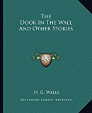 Door in the Wall and Other Stories  N/A 9781162692951 Front Cover