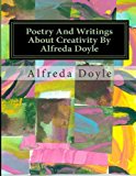 Poetry and Writings about Creativity by Alfreda Doyle  Large Type  9781466312951 Front Cover