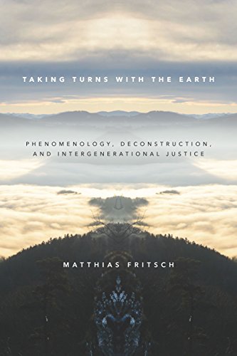 Taking Turns with the Earth Phenomenology, Deconstruction, and Intergenerational Justice  2018 9781503606951 Front Cover