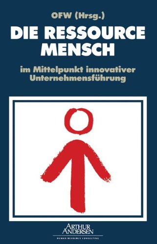 Die Ressource Mensch Im Mittelpunkt Innovativer Unternehmensführung:   1993 9783409191951 Front Cover