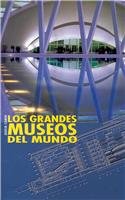 Grandes Museos del Mundo/ Great Museums of the World:  2007 9789707185951 Front Cover