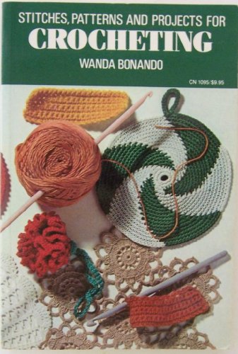 Stitches, Patterns and Projects for Crocheting N/A 9780060910952 Front Cover