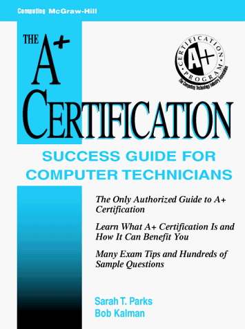 A+ Certification Success Guide For Computer Technicians  1996 9780070485952 Front Cover