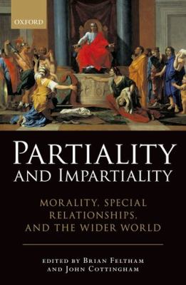 Partiality and Impartiality Morality, Special Relationships, and the Wider World  2010 9780199579952 Front Cover