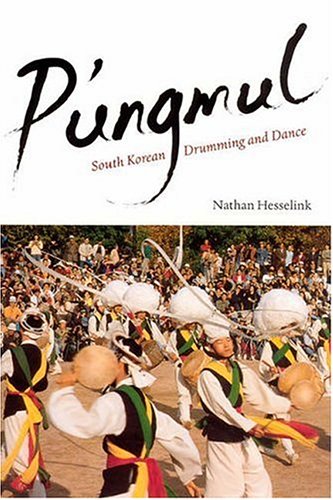 P'ungmul South Korean Drumming and Dance  2006 9780226330952 Front Cover