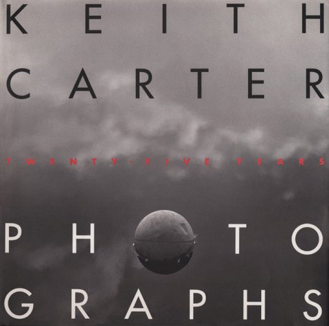 Keith Carter Photographs Twenty-Five Years  1997 9780292711952 Front Cover
