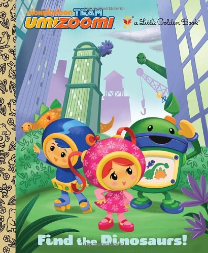 Find the Dinosaurs! (Team Umizoomi)   2012 9780307929952 Front Cover