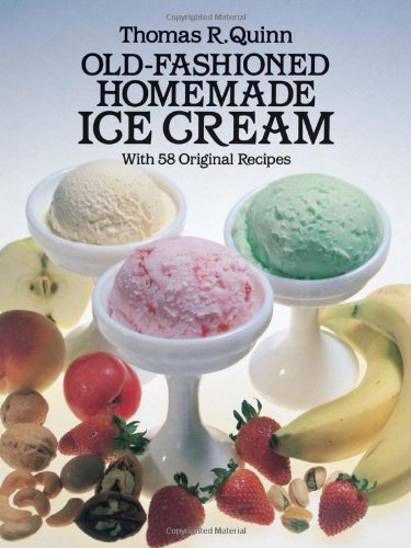 Old-Fashioned Homemade Ice Cream With 58 Original Recipes  1984 9780486244952 Front Cover