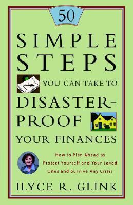 50 Simple Steps You Can Take to Disaster-Proof Your Finances How to Plan Ahead to Protect Yourself and Your Loved Ones and Survive Any Crisis  2002 9780609809952 Front Cover