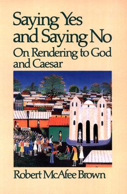 Saying Yes and Saying No On Rendering to God and Caesar N/A 9780664246952 Front Cover