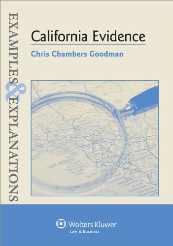 California Evidence Examples and Explanations 5th 2010 (Student Manual, Study Guide, etc.) 9780735584952 Front Cover