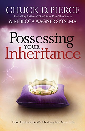 Possessing Your Inheritance Take Hold of God's Destiny for Your Life N/A 9780800796952 Front Cover